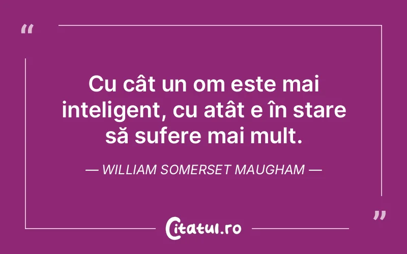 Citat William Somerset Maugham - citate triste