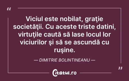 Viciul este nobilat, graţie societăţi... Viciul este nobilat, graţie societăţi...