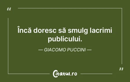 Încă doresc să smulg lacrimi publicul...