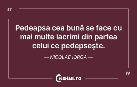 Pedeapsa cea bună se face cu mai multe ... Pedeapsa cea bună se face cu mai multe ...