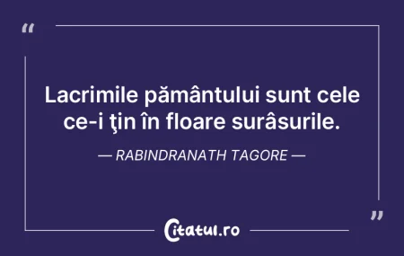 Lacrimile pământului sunt cele ce-i ţ... Lacrimile pământului sunt cele ce-i ţ...