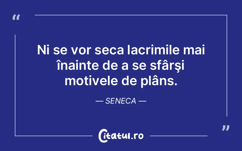 Citat Seneca - citate triste