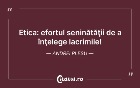 Etica: efortul seninătăţii de a înţ... Etica: efortul seninătăţii de a înţ...