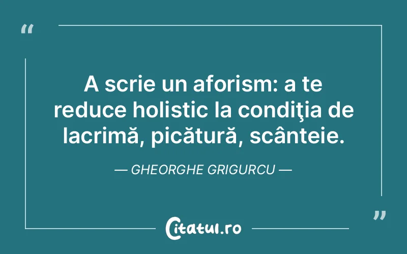 Citat Gheorghe Grigurcu - citate triste