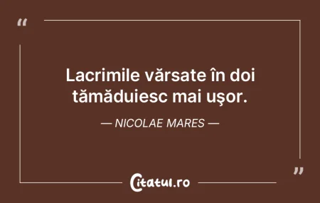 Lacrimile vărsate în doi tămăduiesc ... Lacrimile vărsate în doi tămăduiesc ...
