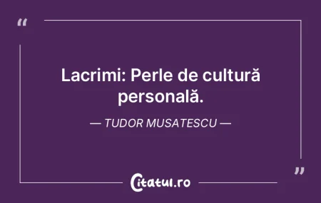 Lacrimi: Perle de cultură personală. T... Lacrimi: Perle de cultură personală. T...
