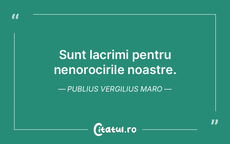 Citat Publius Vergilius Maro - citate triste