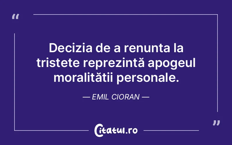 Citat Emil Cioran - citate triste