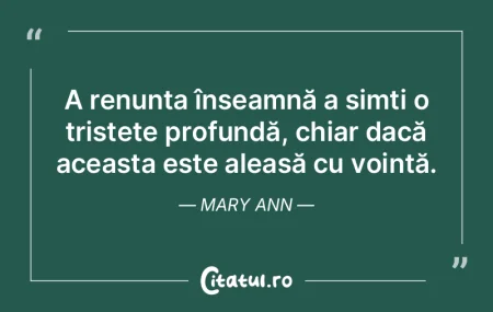 A renunÈ›a înseamnă a simÈ›i o tristeÈ... A renunÈ›a înseamnă a simÈ›i o tristeÈ...