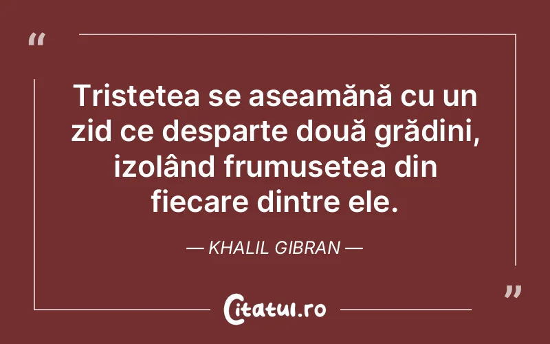 Citat Khalil Gibran - citate triste