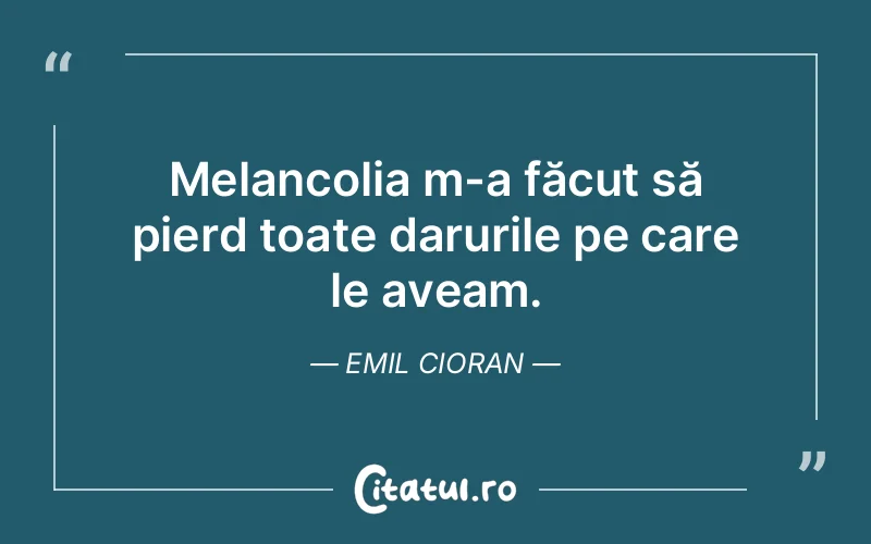 Citat Emil Cioran - citate triste
