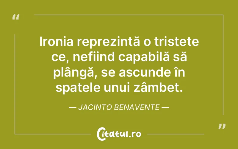 Citat Jacinto Benavente - citate triste