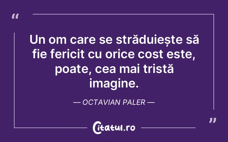 Citat Octavian Paler - citate triste
