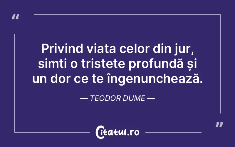 Citat Teodor Dume - citate triste