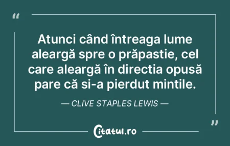 Atunci când întreaga lume aleargă spr...