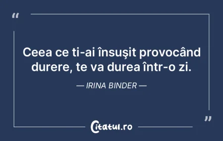 Ceea ce ți-ai însuşit provocând dure... Ceea ce ți-ai însuşit provocând dure...