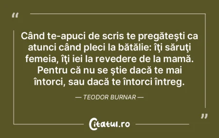 Când te-apuci de scris te pregăteşti ...