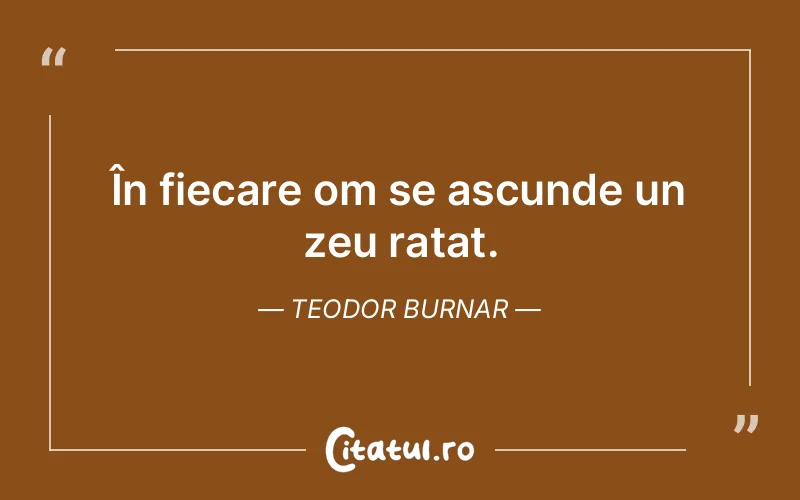 Citat Teodor Burnar - citate triste