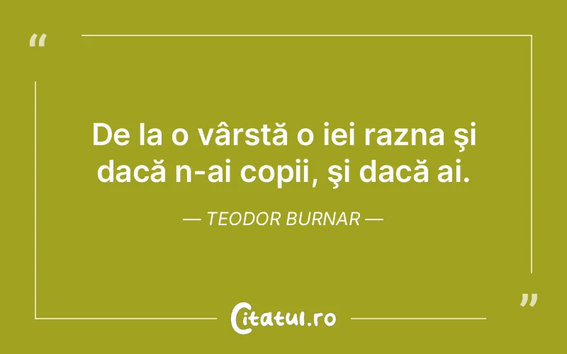 Citat Teodor Burnar - citate triste