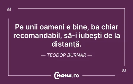 Pe unii oameni e bine, ba chiar recomand...