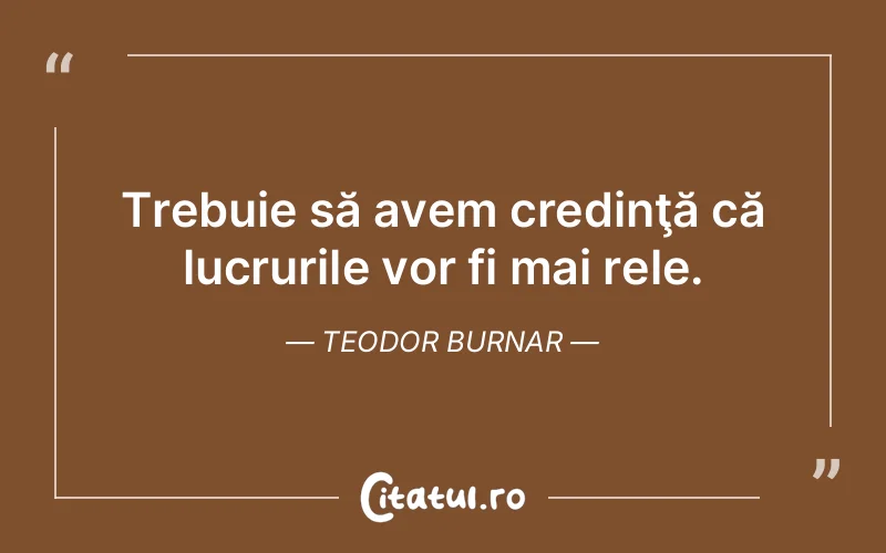 Citat Teodor Burnar - citate triste