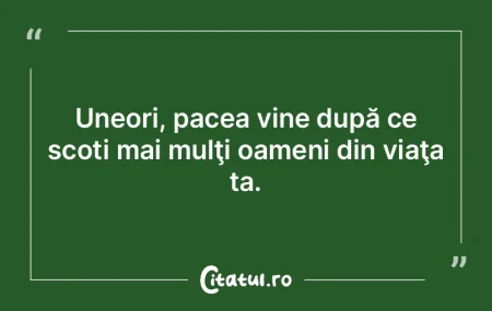 Uneori, pacea vine după ce scoți mai m... Uneori, pacea vine după ce scoți mai m...
