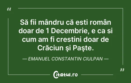 Să fii mândru că ești român doar de...