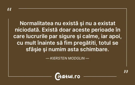 Normalitatea nu există şi nu a existat... Normalitatea nu există şi nu a existat...