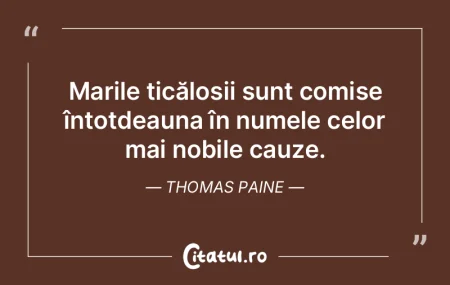 Marile ticăloșii sunt comise întotdea...