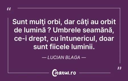 Sunt mulţi orbi, dar câţi au orbit de...