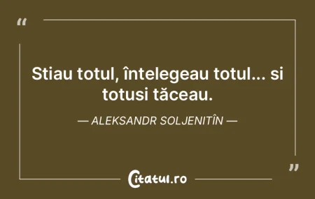 Știau totul, înțelegeau totul... și ... Știau totul, înțelegeau totul... și ...