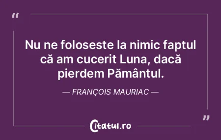 Nu ne folosește la nimic faptul că am ...