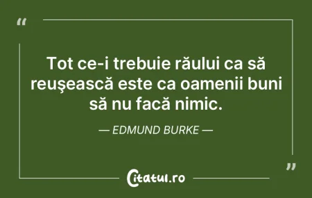 Tot ce-i trebuie răului ca să reuşeas...