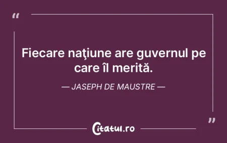 Fiecare naţiune are guvernul pe care î...