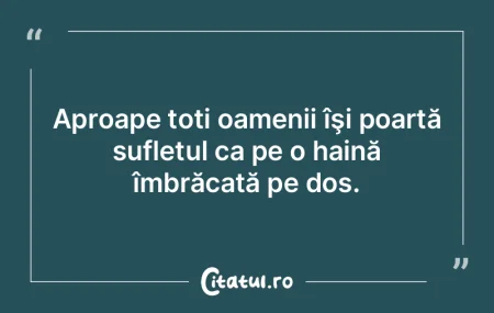 Aproape toți oamenii îşi poartă sufl...