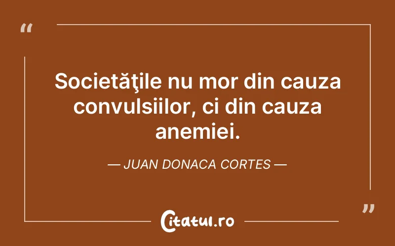 Citat Juan Donaca Cortes - citate triste