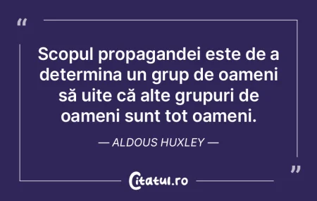 Scopul propagandei este de a determina u...