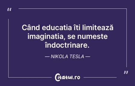 Când educația îți limitează imagina...