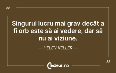 Singurul lucru mai grav decât a fi orb ... Singurul lucru mai grav decât a fi orb ...