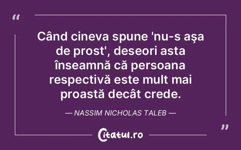 Citat Nassim Nicholas Taleb - citate triste