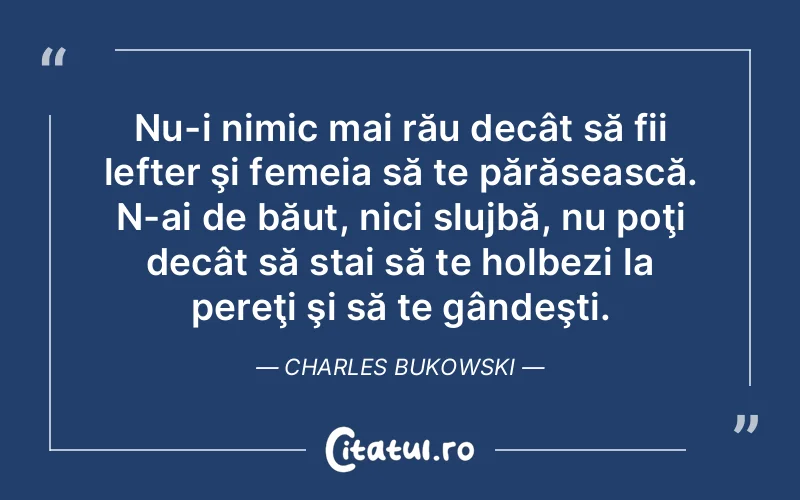 Citat Charles Bukowski - citate triste