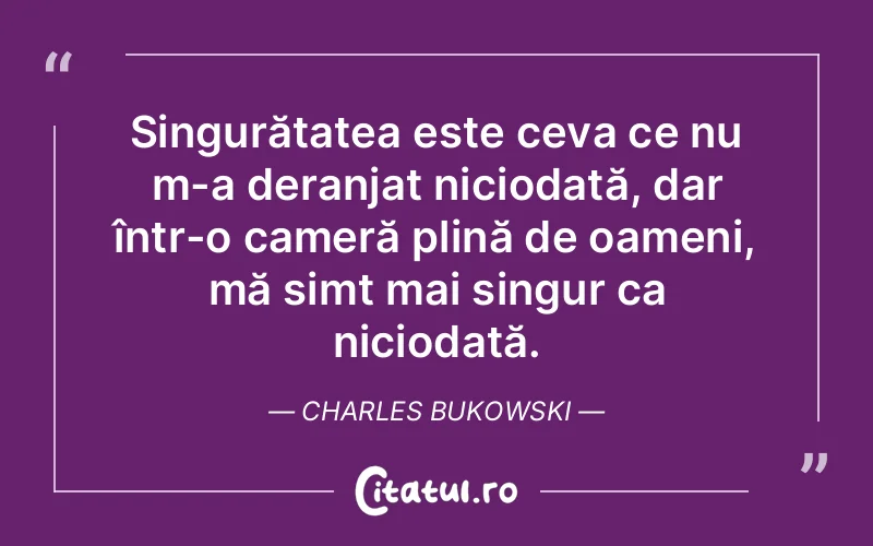 Citat Charles Bukowski - citate triste