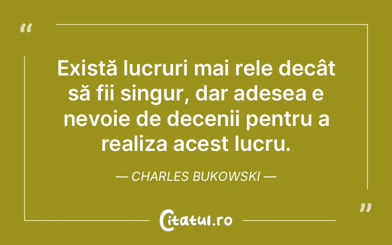 Citat Charles Bukowski - citate triste