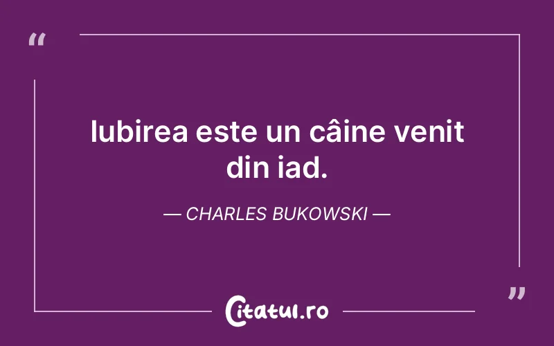 Citat Charles Bukowski - citate triste