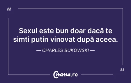 Sexul este bun doar dacă te simți puț...