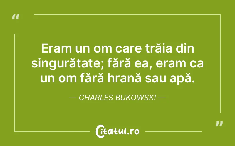 Citat Charles Bukowski - citate triste