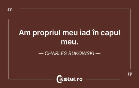 Am propriul meu iad în capul meu. Charl... Am propriul meu iad în capul meu. Charl...