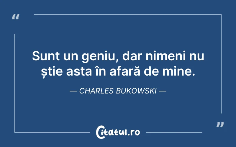 Citat Charles Bukowski - citate triste