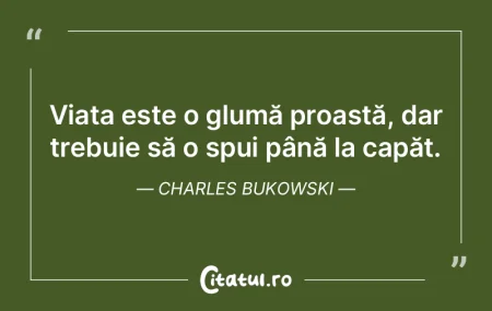 Viața este o glumă proastă, dar trebu... Viața este o glumă proastă, dar trebu...