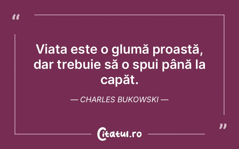 Citat Charles Bukowski - citate triste